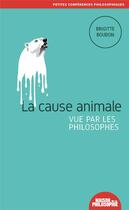 Couverture du livre « La cause animale vue par les philosophes » de Brigitte Boudon aux éditions Ancrages