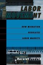 Couverture du livre « Labor Movement: How Migration Regulates Labor Markets » de Bauder Harald aux éditions Oxford University Press Usa