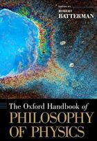 Couverture du livre « The Oxford Handbook of Philosophy of Physics » de Robert Batterman aux éditions Oxford University Press Usa