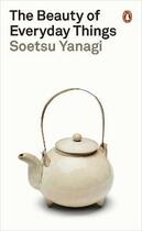 Couverture du livre « Soetsu yanagi the beauty of everyday things » de Soetsu aux éditions Penguin Uk