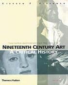 Couverture du livre « Nineteenth century art a critical history 2nd ed. » de Stephen F. Eisenman aux éditions Thames & Hudson