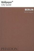 Couverture du livre « Berlin » de Wallpaper aux éditions Phaidon