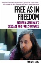 Couverture du livre « Free as in freedom ; Richard Stallman's crusade for free software » de Williams Sam aux éditions O'reilly Media