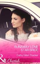 Couverture du livre « Runaway Lone Star Bride (Mills & Boon Cherish) (McCabe Multiples - Boo » de Cathy Gillen Thacker aux éditions Mills & Boon Series