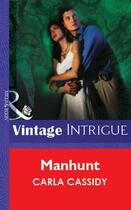 Couverture du livre « Manhunt (Mills & Boon Vintage Intrigue) » de Carla Cassidy aux éditions Mills & Boon Series