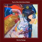 Couverture du livre « Norma tanega try to tell a fish about water » de Tanega Norma aux éditions Anthology
