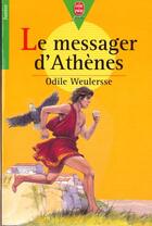Couverture du livre « Le messager d'athenes » de Odile Weurlersse aux éditions Le Livre De Poche Jeunesse