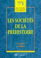 Couverture du livre « Les Societes De La Prehistoire » de J-P Mohen et Y Taborin aux éditions Hachette Education