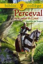 Couverture du livre « Perceval ou le conte du Graal » de Chretien De Troyes aux éditions Hachette Education