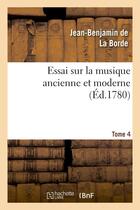 Couverture du livre « Essai sur la musique ancienne et moderne. tome 3 » de La Borde J-B. aux éditions Hachette Bnf