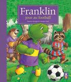 Couverture du livre « Franklin joue au football » de Paulette Bourgeois et Clark Brenda aux éditions Hachette Jeunesse