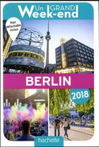 Couverture du livre « Un grand week-end ; à Berlin » de Collectif Hachette aux éditions Hachette Tourisme