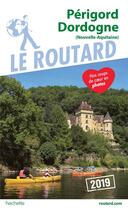 Couverture du livre « Guide du Routard ; Périgord, Dordogne (édition 2019) » de Collectif Hachette aux éditions Hachette Tourisme