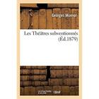 Couverture du livre « Les Théâtres subventionnés » de Monval Georges aux éditions Hachette Bnf