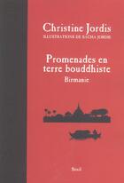 Couverture du livre « Promenades en terre bouddhiste. birmanie » de Christine Jordis aux éditions Seuil