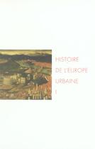Couverture du livre « Histoire de l'Europe urbaine » de Jean-Luc Pinol aux éditions Seuil