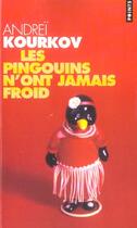 Couverture du livre « Les pingouins n'ont jamais froid » de Andrei Kourkov aux éditions Points