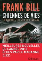 Couverture du livre « Chiennes de vies ; chroniques du sud de l'Indiana » de Frank Bill aux éditions Gallimard