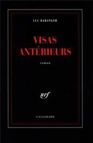 Couverture du livre « Visas antérieurs » de Luc Baranger aux éditions Gallimard