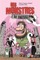 Couverture du livre « Des monstres au château » de Marc Cantin aux éditions Nathan