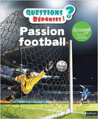 Couverture du livre « QUESTIONS REPONSES 7+ ; passion football pour les dys » de Mickael Grall et Jerome Brasseur aux éditions Nathan