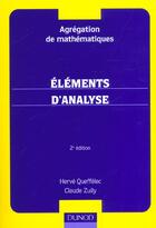 Couverture du livre « Agregation De Mathematiques ; Elements D'Analyse ; 2e Edition » de Claude Zuily et Herve Queffelec aux éditions Dunod