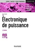 Couverture du livre « Électronique de puissance ; cours, études de cas et exercices corrigés (3e édition) » de Luc Lasne aux éditions Dunod