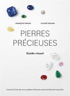 Couverture du livre « Pierres précieuses : guide visuel » de Francois Farges et Olivier Segura aux éditions Dunod