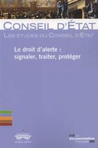 Couverture du livre « Le droit d'alerte : signaler, traiter, proteger » de Conseil D'Etat aux éditions Documentation Francaise