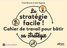 Couverture du livre « La stratégie facile ! cahier de travail pour bâtir sa stratégie » de Frank Rouault et Jean Segonds aux éditions Afnor