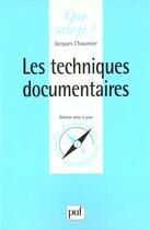 Couverture du livre « Techniques documentaires (les) » de Chaumier Jacques aux éditions Que Sais-je ?
