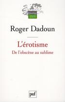 Couverture du livre « L'érotisme » de Roger Dadoun aux éditions Puf