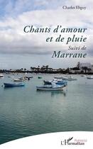Couverture du livre « Chants d'amour et de pluie ; marrane » de Charles Ebguy aux éditions L'harmattan