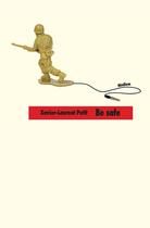 Couverture du livre « Be safe » de Xavier-Laurent Petit aux éditions L'ecole Des Loisirs