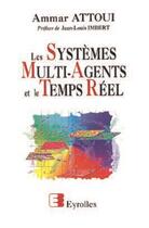 Couverture du livre « Les systèmes multi-agents et le temps réel » de Amar Attoui aux éditions Eyrolles