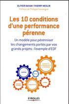 Couverture du livre « Les 10 conditions d'une performance pérenne » de Thierry Meslin et Olivier Dahan aux éditions Eyrolles