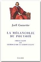 Couverture du livre « La mélancolie du pouvoir ; Omer Talon et le procès de la raison d'Etat » de Joel Cornette aux éditions Fayard