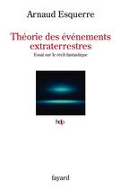 Couverture du livre « Théorie des événements extraterrestres » de Arnaud Esquerre aux éditions Fayard