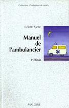 Couverture du livre « Le manuel de l'ambulancier ; préparation au cca ; programme complet » de Colette Mette aux éditions Maloine