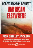 Couverture du livre « American elsewhere » de Robert Jackson Bennett aux éditions Albin Michel