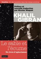 Couverture du livre « Le sable et l'écume ; un livre d'aphorismes » de Khalil Gibran aux éditions Bayard