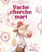Couverture du livre « Vache cherche mari » de Greban/De Lestrade aux éditions Lito