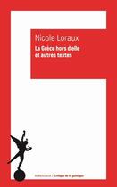Couverture du livre « La Grèce hors d'elle et autres textes » de Nicole Loraux aux éditions Klincksieck