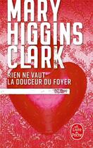 Couverture du livre « Rien ne vaut la douceur du foyer » de Mary Higgins Clark aux éditions Le Livre De Poche