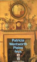 Couverture du livre « Pleins Feux » de Patricia Wentworth aux éditions 10/18