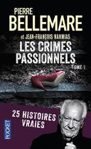 Couverture du livre « Les crimes passionnels t.1 ; 25 histoires vraies » de Pierre Bellemare aux éditions Pocket