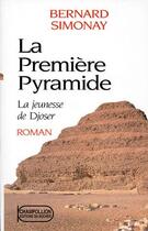 Couverture du livre « La premiere pyramide, n 1 » de Bernard Simonay aux éditions Rocher