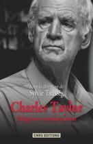 Couverture du livre « Charles Taylor ; religion et sécularisation » de Sylvie Taussig aux éditions Cnrs Editions