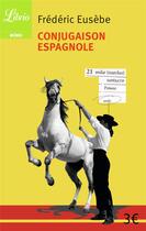 Couverture du livre « Conjugaison espagnole » de Frederic Eusebe aux éditions J'ai Lu