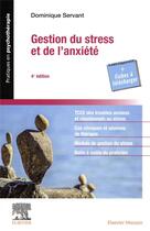Couverture du livre « Gestion du stress et de l'anxiété (4e édition) » de Dominique Servant aux éditions Elsevier-masson